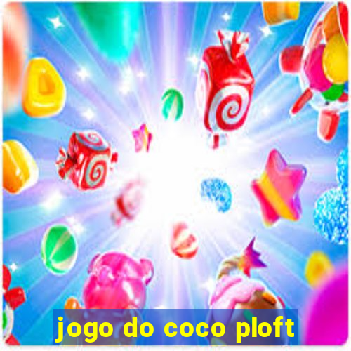 jogo do coco ploft